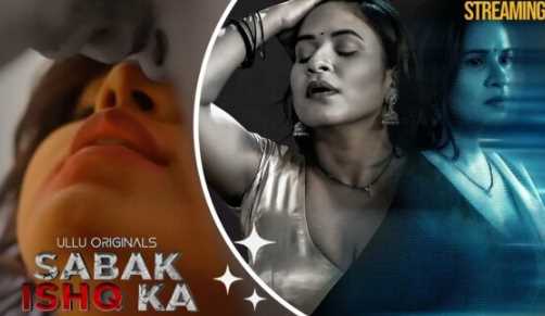 Sabak Ishq Ka Part 1 (2023) Ullu Uncut HD Hindi Hot Video Free Watch