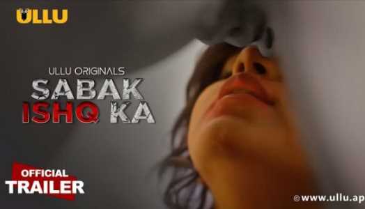 Sabak Ishq Ka (2023) Part 2 Ullu Uncut HD Hindi Hot Video Free Watch