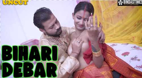 Bihari Debar BindasTimes 🌶️Uncut HD Hindi Hot Video Free Watch