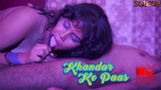 Khandar Ke Paas S1Ep2 Eight Shots Hindi Adult Webseries 18+ Short Film