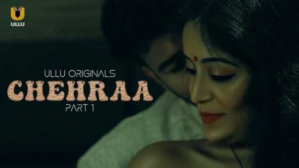 Chehraa Part 01 (Ullu) Simran Kapoor Sex Video in Hindi Adult Webseries