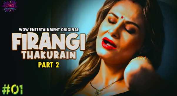 Firangi Thakurain S02Ep1 WoWEntertainment 18+ Hindi Adult Porn Short Film