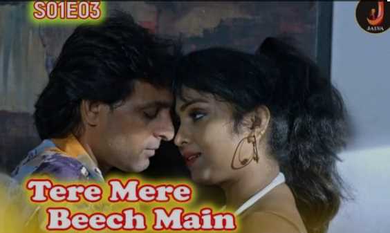 Tere Mere Beech Main S01E03 (Jalva) Garima Maurya Sex Video in Hindi Adult Webseries