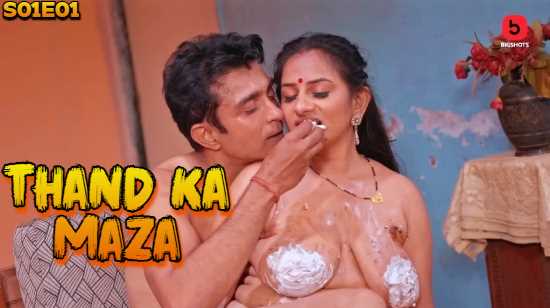 Thand Ka Maza S01Ep1 (Bigshots) Jonita D’Cruz Sex Video in Hindi Adult Webseries