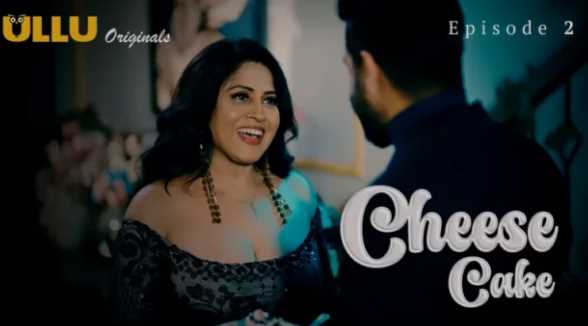 Cheese Cake S1Ep2 Ullu Hindi Adult Webseries 18+ Short Film