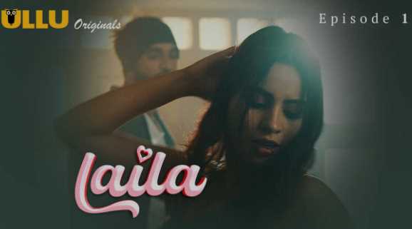 Laila S01Ep1 (Ullu) Maheen Mahi Sex Video in Hindi Adult Webseries