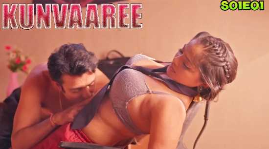 Kunvaaree E01 Hindi 18+ Adult Webseries (Hulchul)
