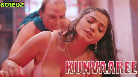 Kunvaaree E02 Hindi 18+ Hot Webseries (Hulchul)