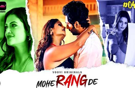 Mohe Rang De S01EP4 Voovi 18+ Hindi Adult Webseries