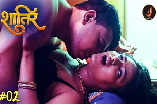 Shatir S01EP2 Desi XXX Adult Webseries (Jalva)
