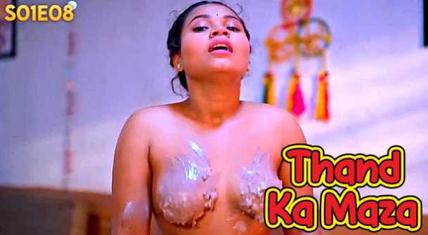 Thand Ka Maza S01E08 BigShots 18+ Hindi Adult Webseries