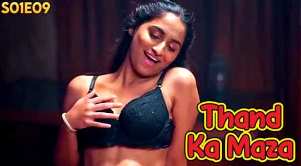 Thand Ka Maza S01E09 BigShots 18+ Hindi Adult Webseries