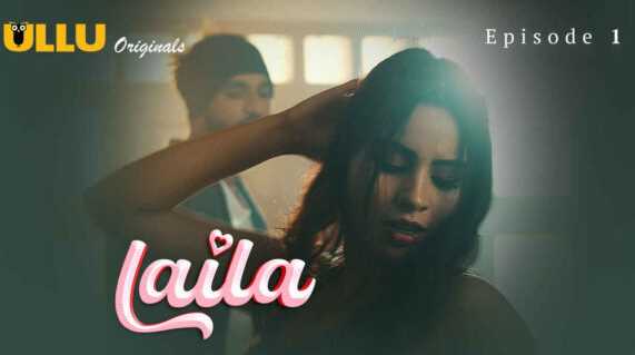 Laila S02EP1 Ullu 18+ Hindi Adult Webseries