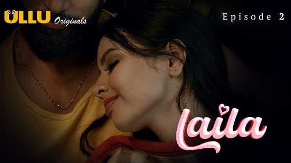 Laila S02EP2 Ullu 18+ Hindi Adult Webseries