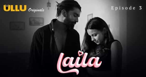 Laila S02EP3 Ullu 18+ Hindi Adult Webseries