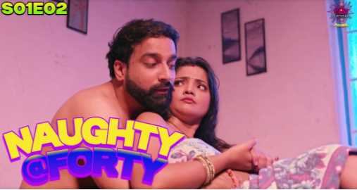 Naughty @40 S01E02 Hot Adult Webseries (WoWEnt)