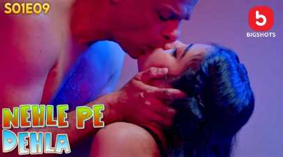 Nehle Pe Dehla S01E09 Adult Desi 18+ Webseries (BigShots)