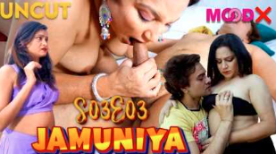 Jamuniya S03E3 Adult Desi 18+ Webseries (Moodx)