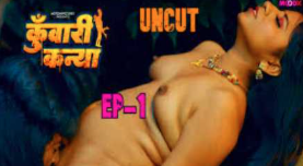 Kuwari Kanya Ep1 Hot Adult Hindi Webseries (Moodx)