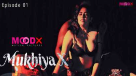 Mukhiya X Ep1 Indian Adult Short Films (Moodx)
