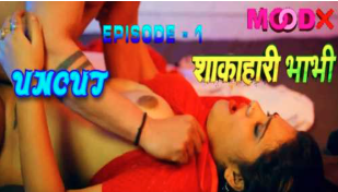 Shakahari Bhabhi Ep1 Indian Desi XXX Webseries (Moodx)